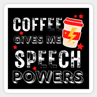 SLP Coffee Gives Me Speech Powers Speech Language Magnet